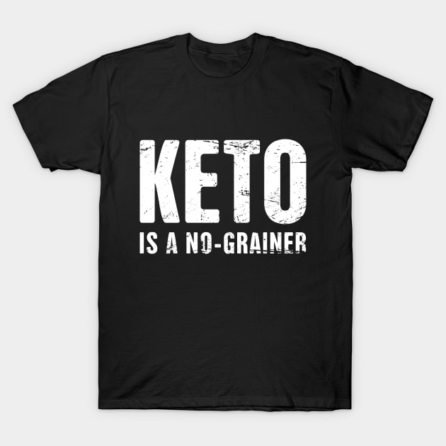 KETO Is A No-Grainer T-Shirt by MeatMan